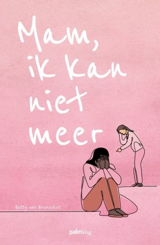 Biebcollege Betty van Brunschot 'Mam ik kan niet meer'