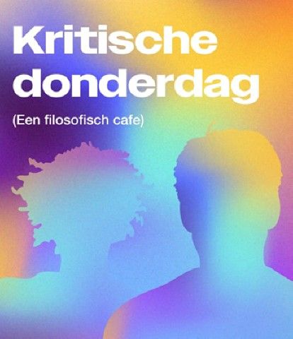 Kritische donderdag; een filosofisch café