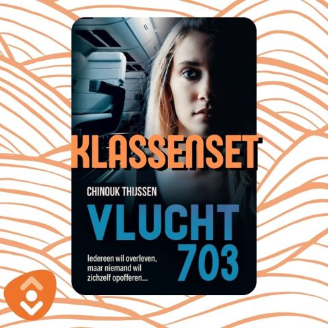 Klassensets onderbouw: Vlucht 703 - Chinouk Thijssen