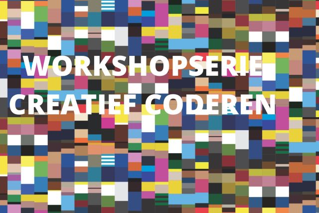 Workshopserie: Creatief coderen