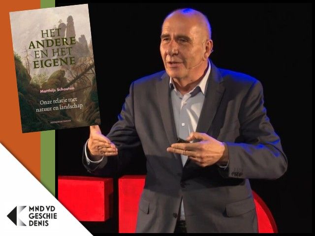 Lezing door Matthijs Schouten: Het andere en het eigene - onze relatie met natuur en landschap