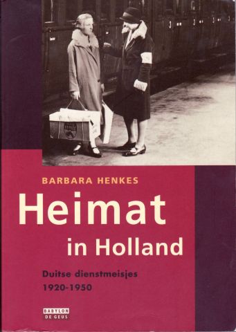 Vrouwengeschiedenis: Heimat in Holland door Barbara Henkes
