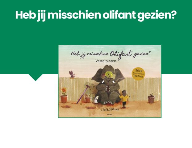 Vertelplaten Heb jij misschien Olifant gezien?