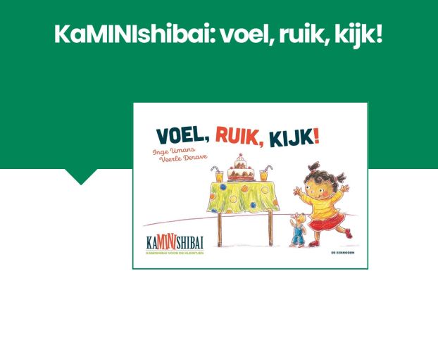 KaMINIshibai: Voel, ruik, kijk!