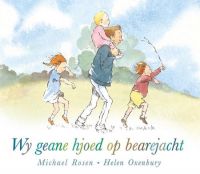 Wy geane hjoed op bearejacht - Michael Rosen en Helen Oxenbury