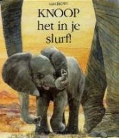 Knoop het in je slurf!