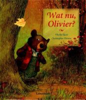 Vertelplaat: Wat nu, Olivier? – Phyllis Root ( Prentenboek van het Jaar / 2005)