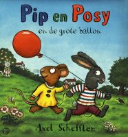 Pip en Posy en de grote ballon - Axel Scheffler (C)