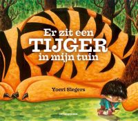 Vertelplaten (thema in en om het huis/ dieren/ bewegen): Er zit een tijger in mijn tuin