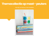 Themacollectie op maat voor peuters