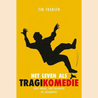 Fransen, Tim - Het leven als tragikomedie