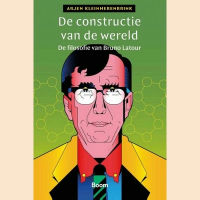 Kleinherenbrink, Arjen - De constructie van de wereld; de filosofie van Bruno Latour