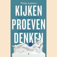 Lijster, Thijs - Kijken, proeven, denken