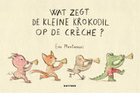 Wat zegt kleine krokodil op de creche?