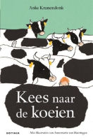 Kees naar de koeien: vriendschap, avontuur, geheimen, boerderij