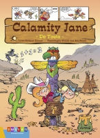 Calamity Jane: avontuur, spanning, toetsen, vriendschap, zelfvertrouwen, strips