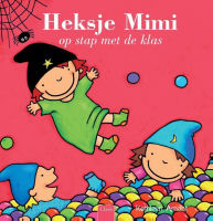 Aan de slag met vertelplaten - Heksje Mimi op stap met de klas
