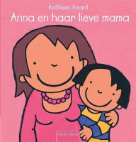 Aan de slag met vertelplaten - Anna en haar lieve mama
