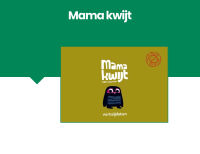 Vertelplaten Mama kwijt