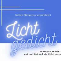 Jochem Borgesius presenteert: licht gedicht (light verse)