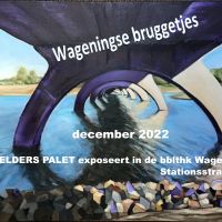 Expositie van Het Gelders Palet: “Wageningse bruggetjes”