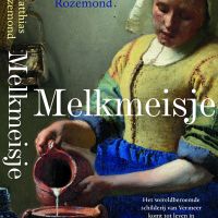 'Melkmeisje’ een roman over Vermeer vertelt door Matthias Rozemond