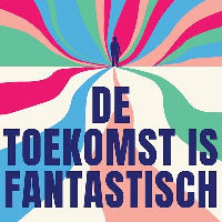 Interactieve lezing: de Toekomst is Fantastisch