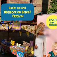 Ouder en Kind Ontmoet en Beleef festival