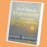 Spraakmakende boeken: Jakub Małecki - Aangrenzende kleuren