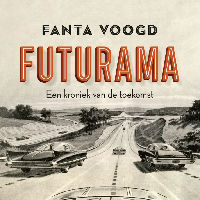 Lezing: 'Futurama: De Geschiedenis van de Toekomst' door Fanta Voogd