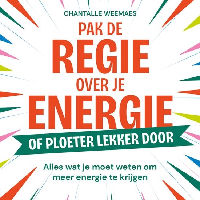 Masterclass pak de regie over je energie door Chantalle Weemaes