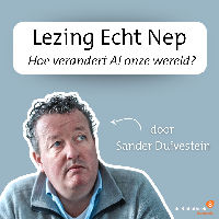 Lezing Echt Nep door Sander Duivestein